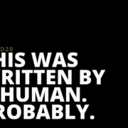 Black background with white text reading “This was written by a human. Probably.”